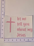 Pink Let Me Tell You About My Jesus