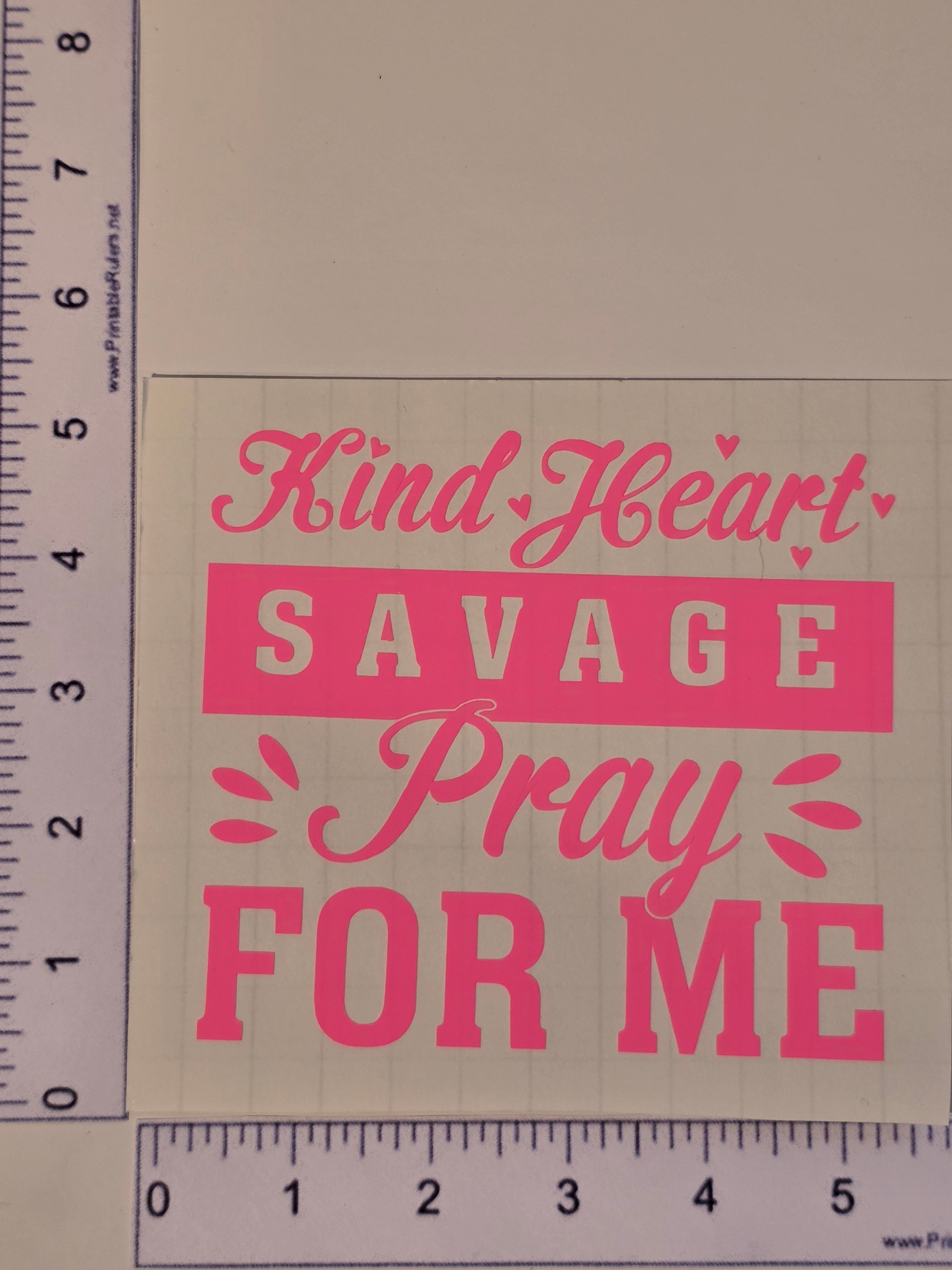 Kind Heart Savage Pray For Me