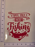 Less Talk More Fishing Red Decal