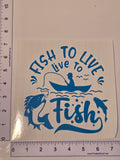 Fish To Live Live To Fish
