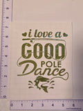 Green Reflective I love a good pole dance