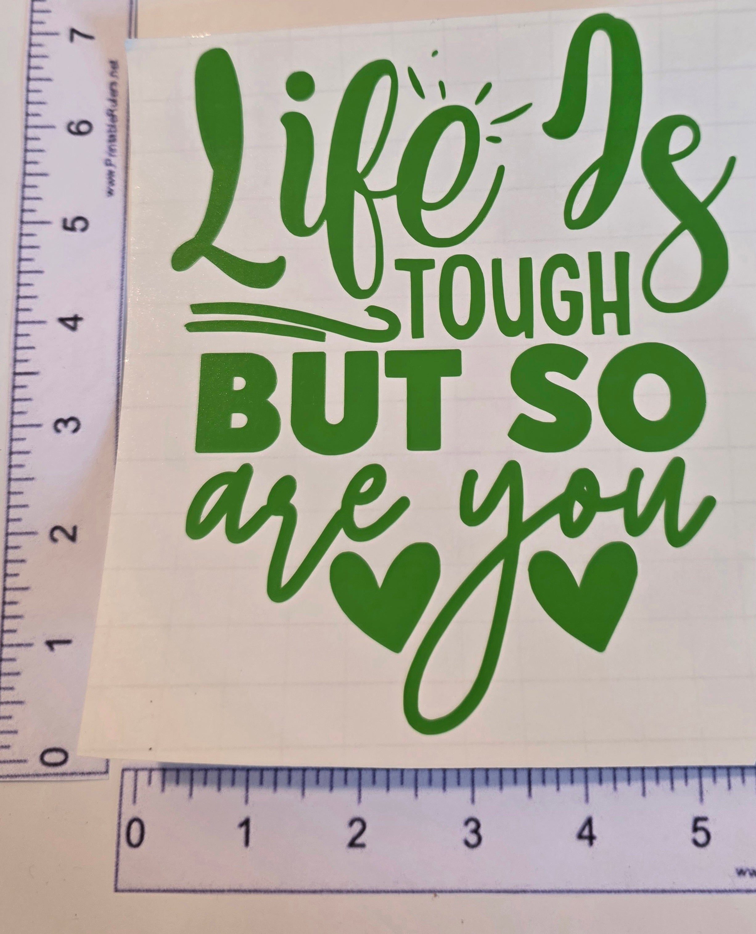 Life is Tough but So Are You