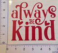 Always Be Kind