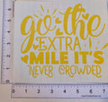 Go the Extra Mile It's Never Crowded