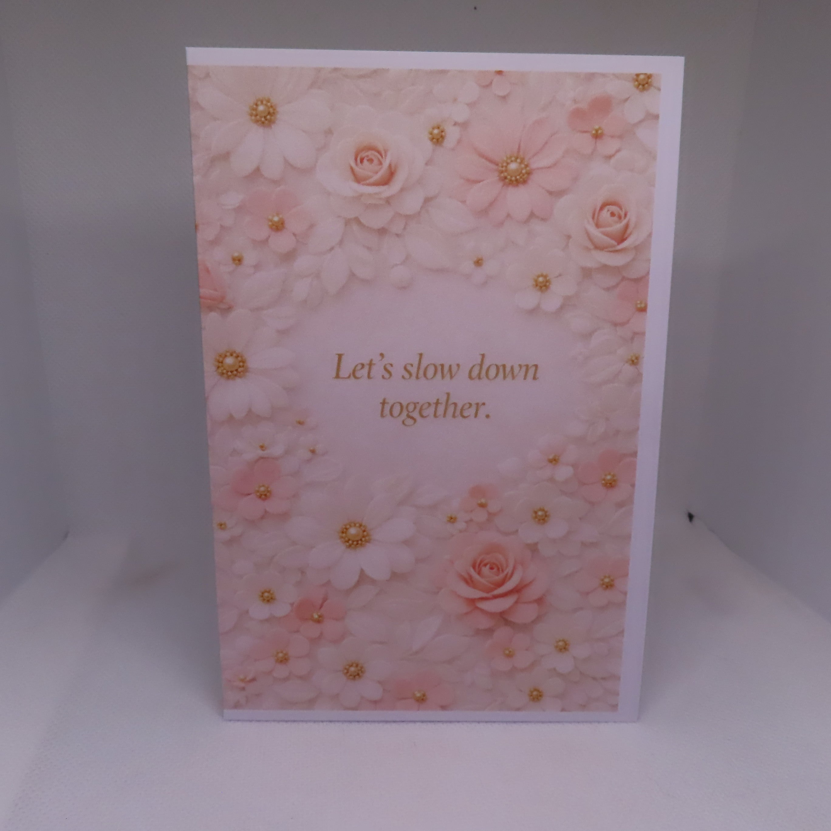 Let's Slow Down Together Greeting Card