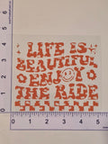 Life is Beautiful, Enjoy the Ride Decal