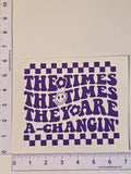 The Times, The times, They Are Changing decal
